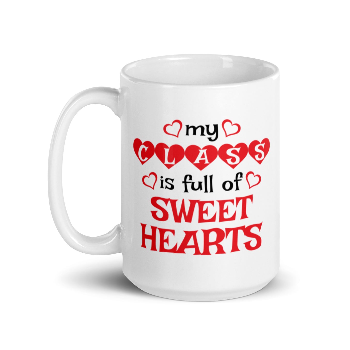 My Class is Full of Sweethearts White glossy mug