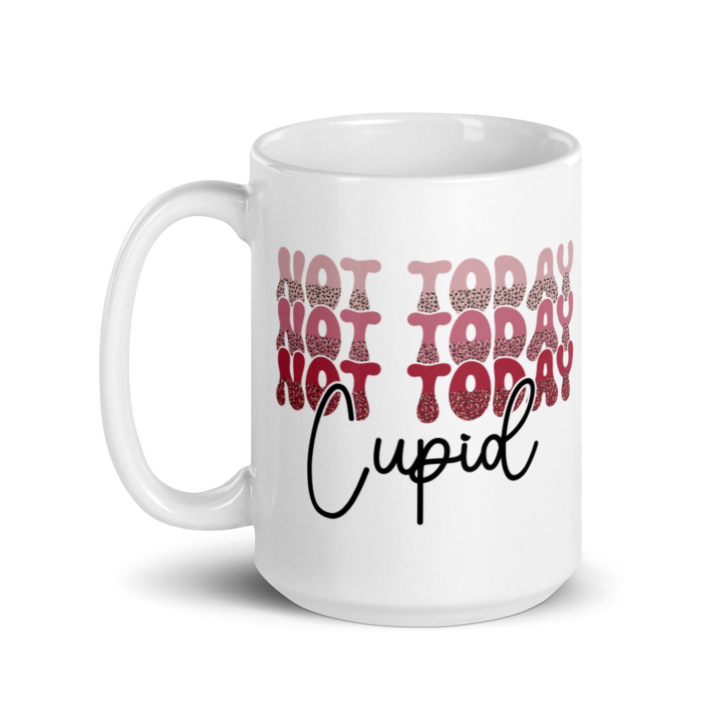 Not Today Cupid White glossy mug