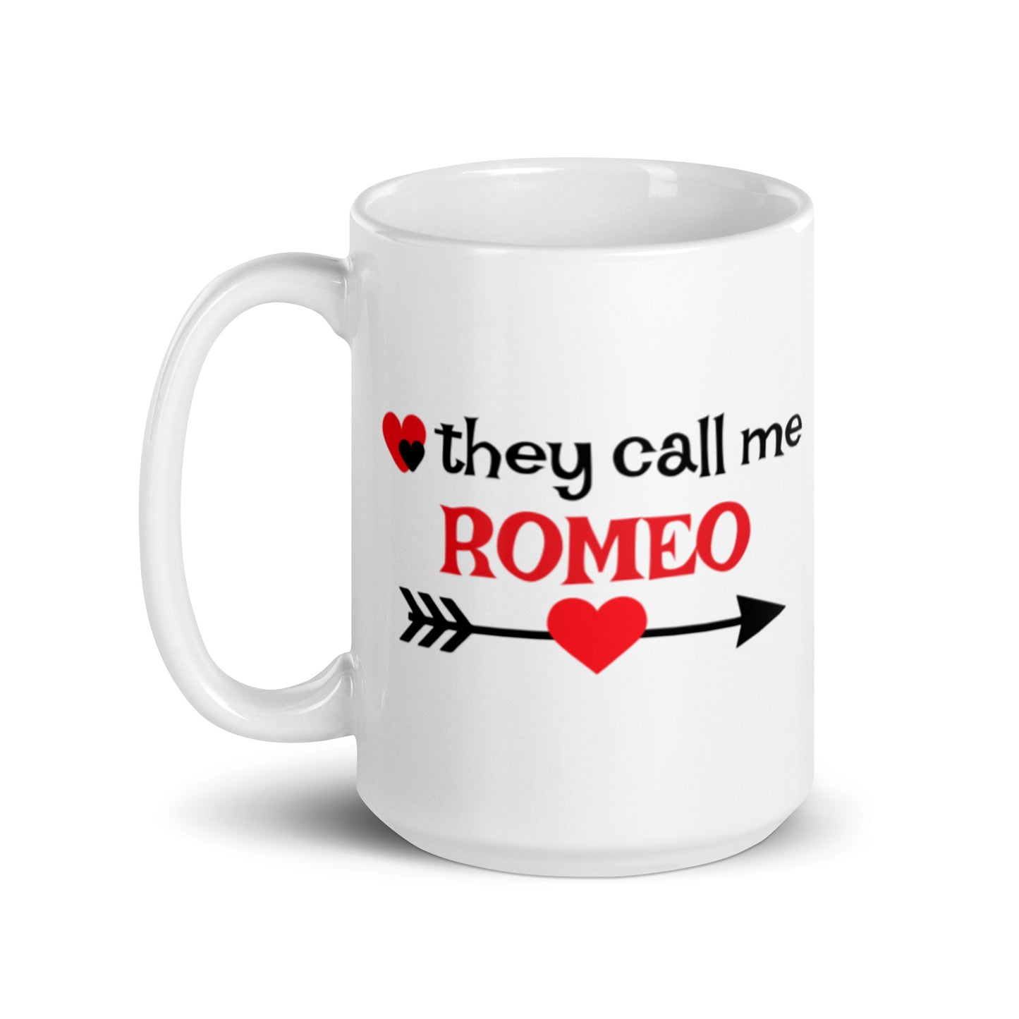 They Call Me Romeo White glossy mug