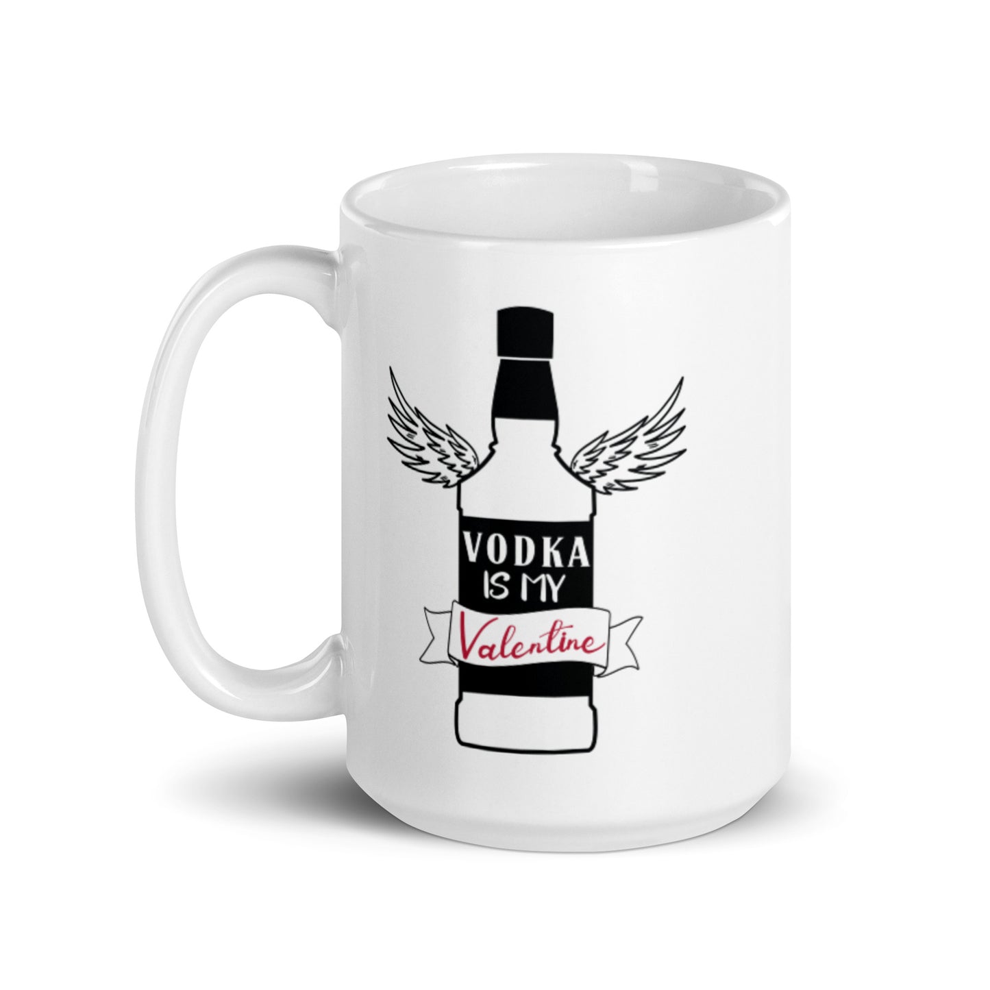 Vodka Is My Valentine White glossy mug