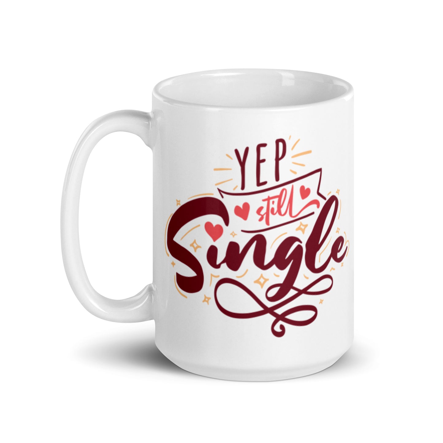 Yep, Still Single White glossy mug