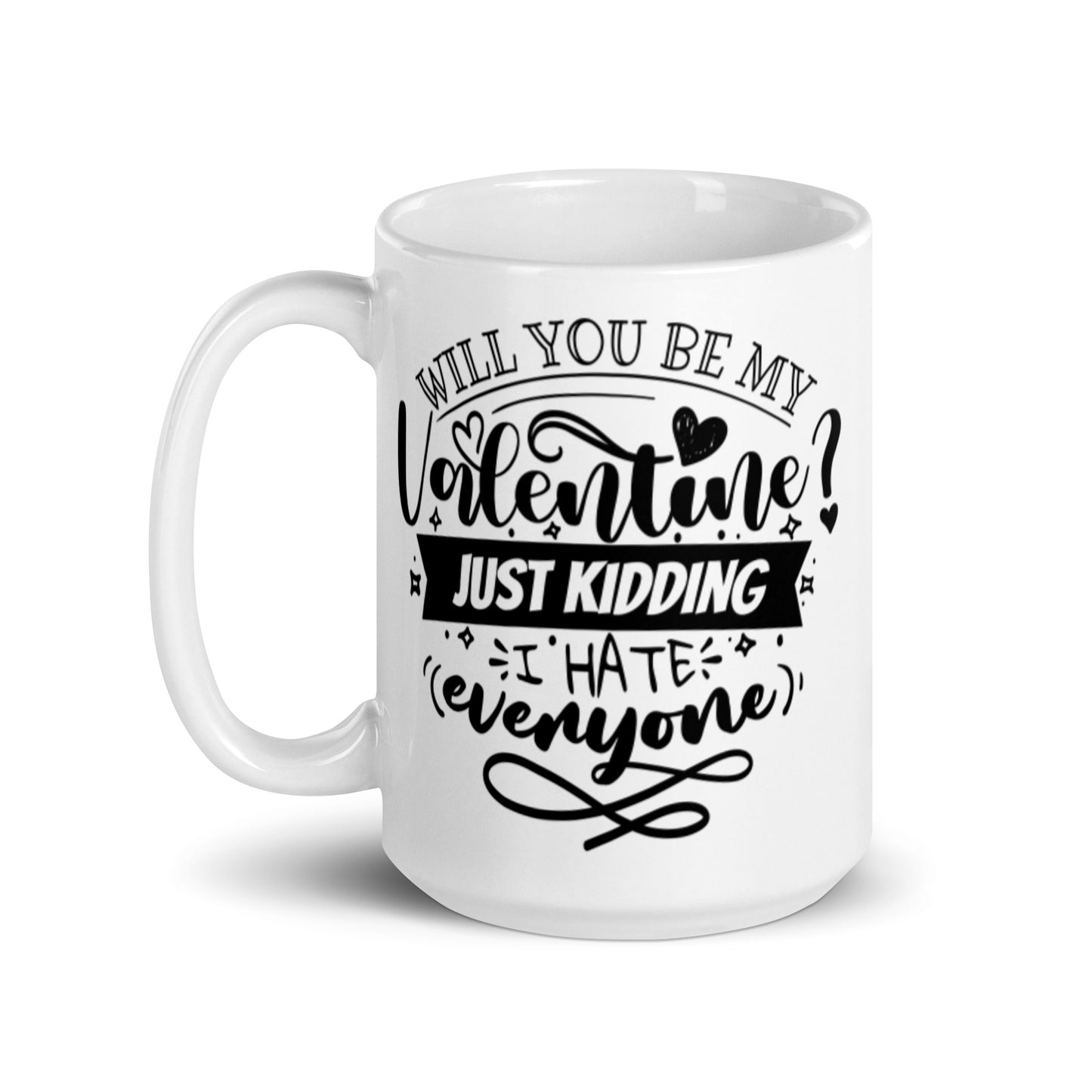 Will You Be Me Valentines Just Kidding. White glossy mug