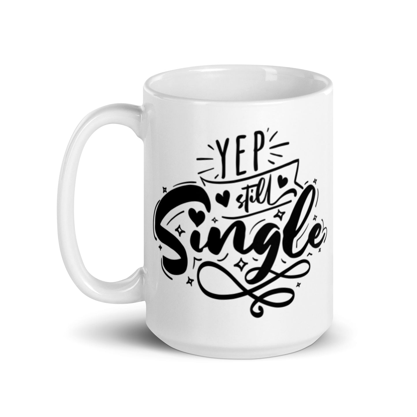 Yep Still Single White glossy mug