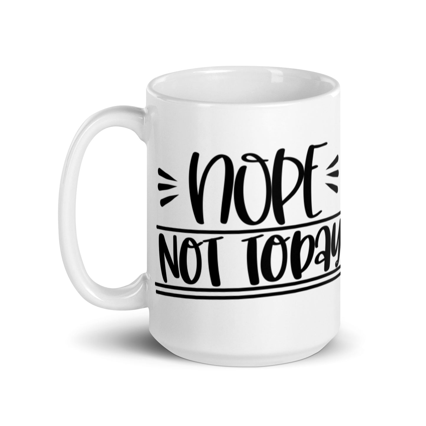 Nope Not Today White glossy mug