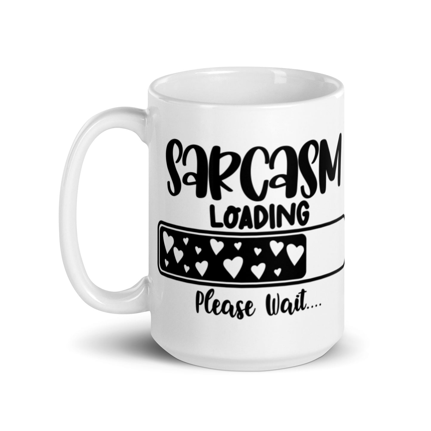 Sarcasm Loading Please Wait White glossy mug