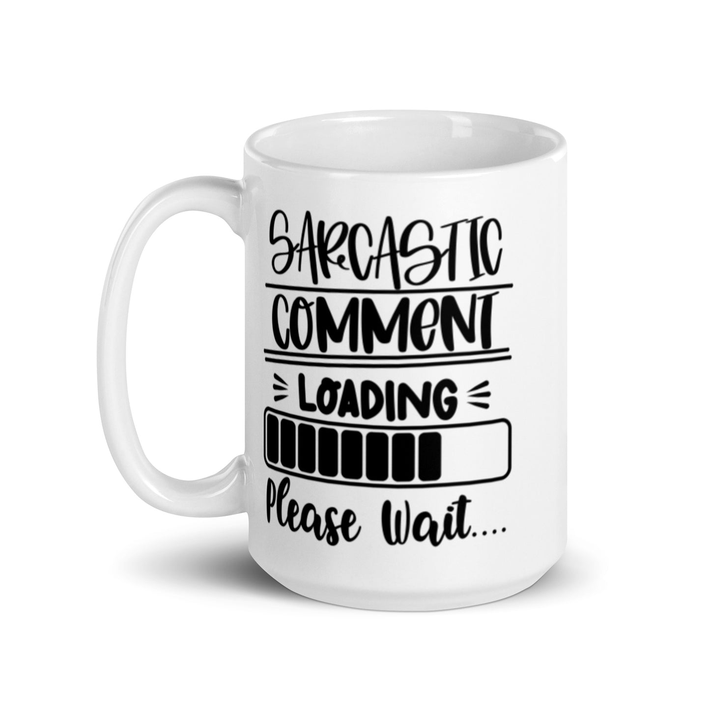 Sarcastic Comment Loading White glossy mug