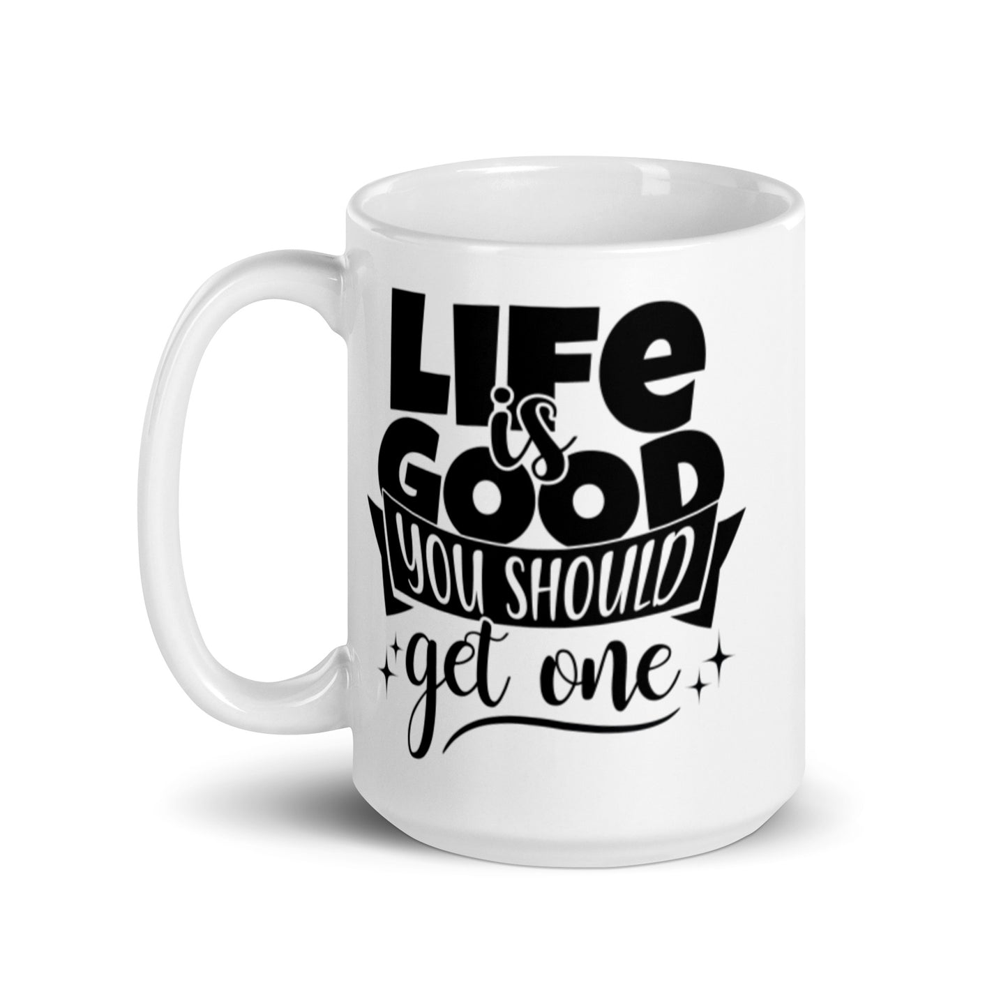 Life Is Good White glossy mug