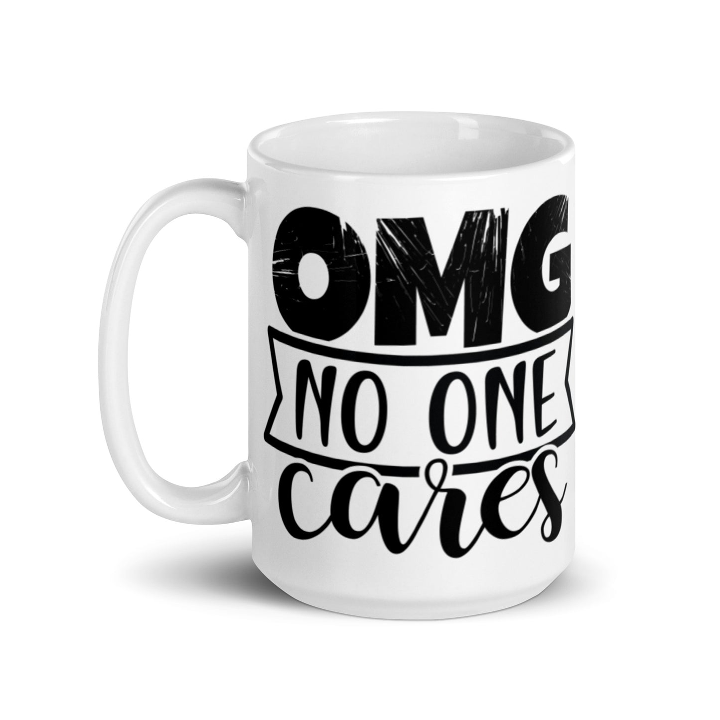 OMG No One Cares White glossy mug