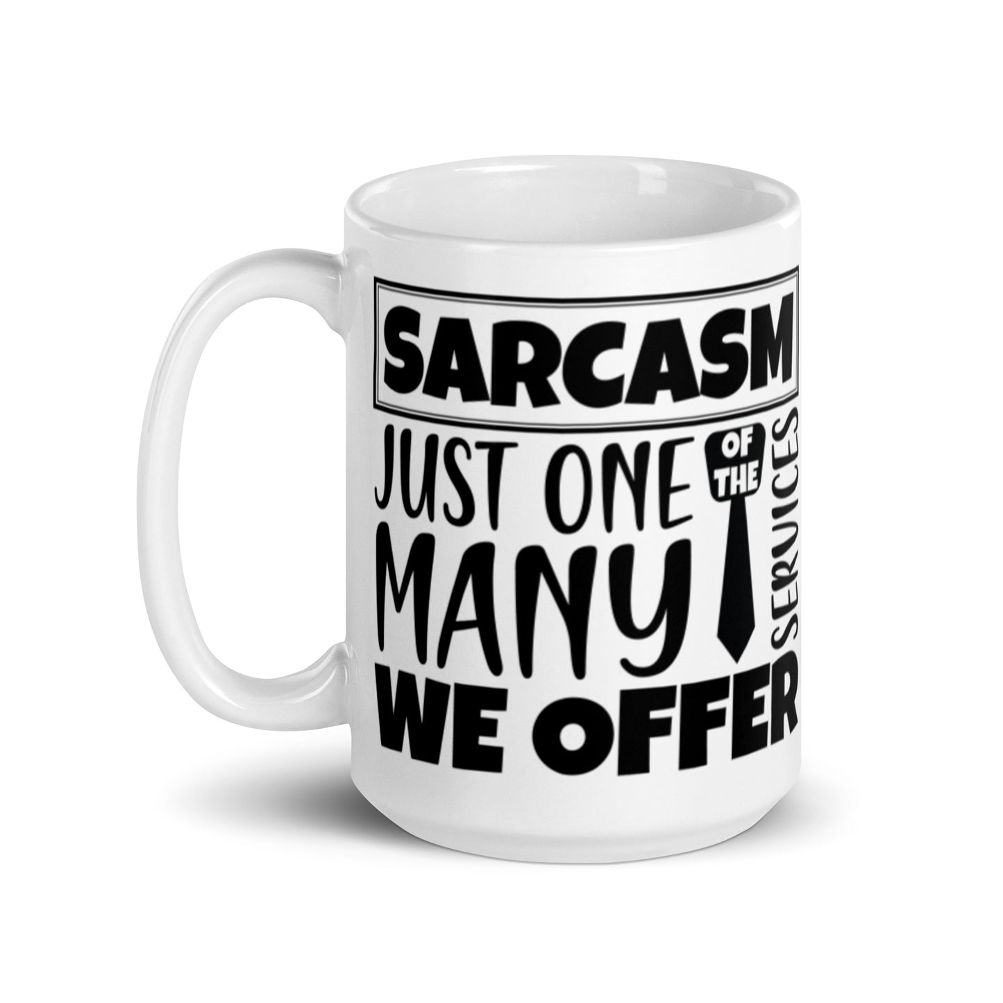 Sarcasm Services White glossy mug