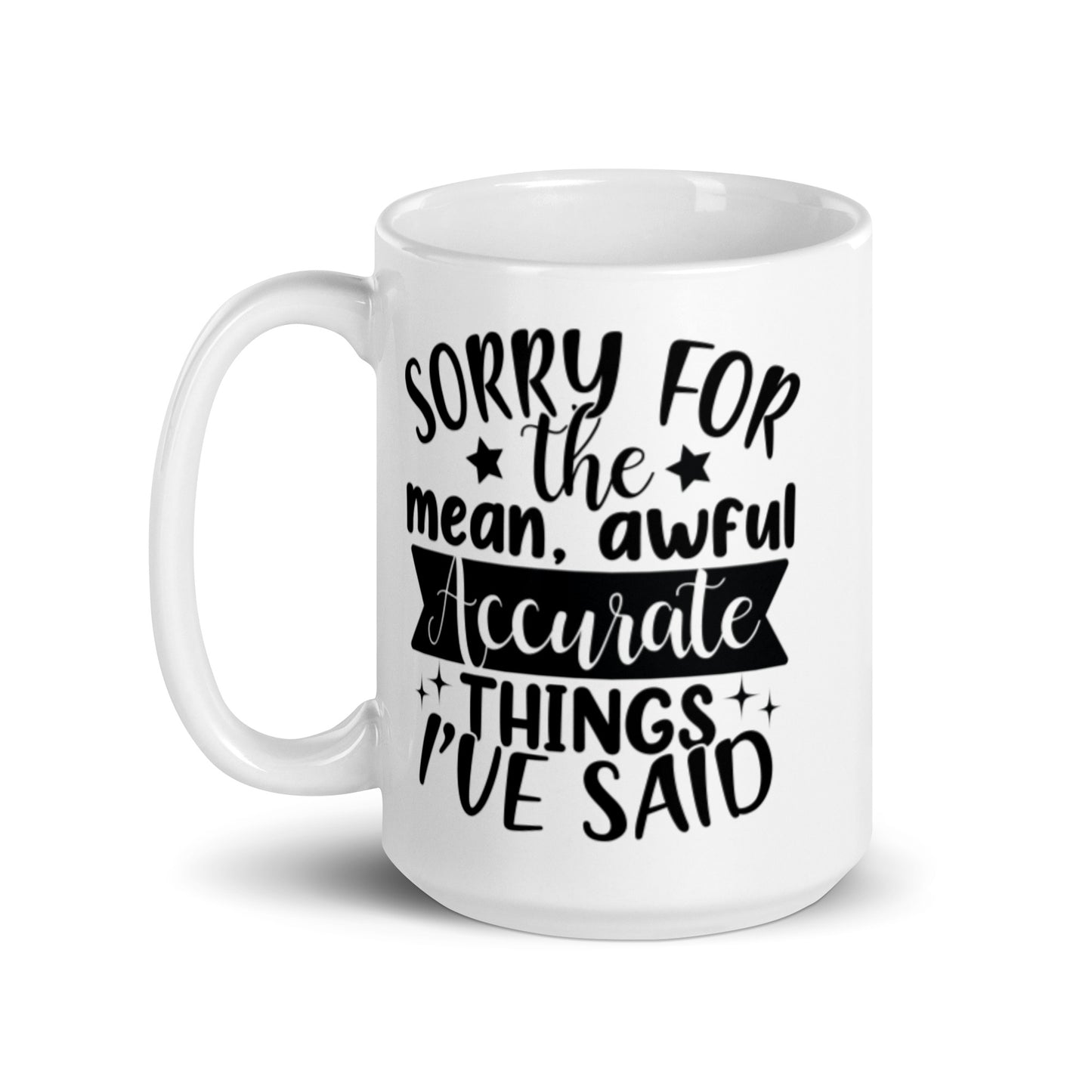 Sorry for the things I've said White glossy mug