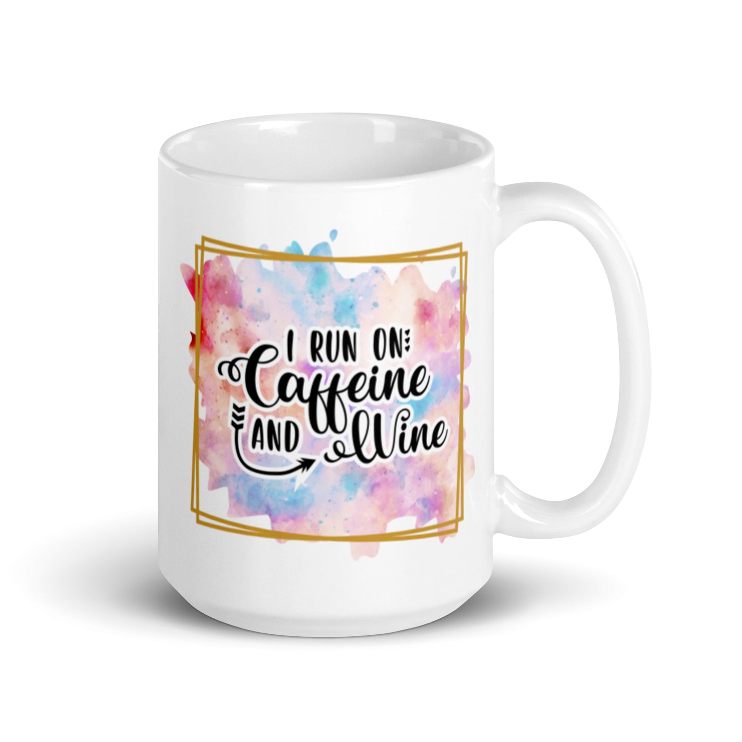 I Run On Caffeine and WIne White glossy mug