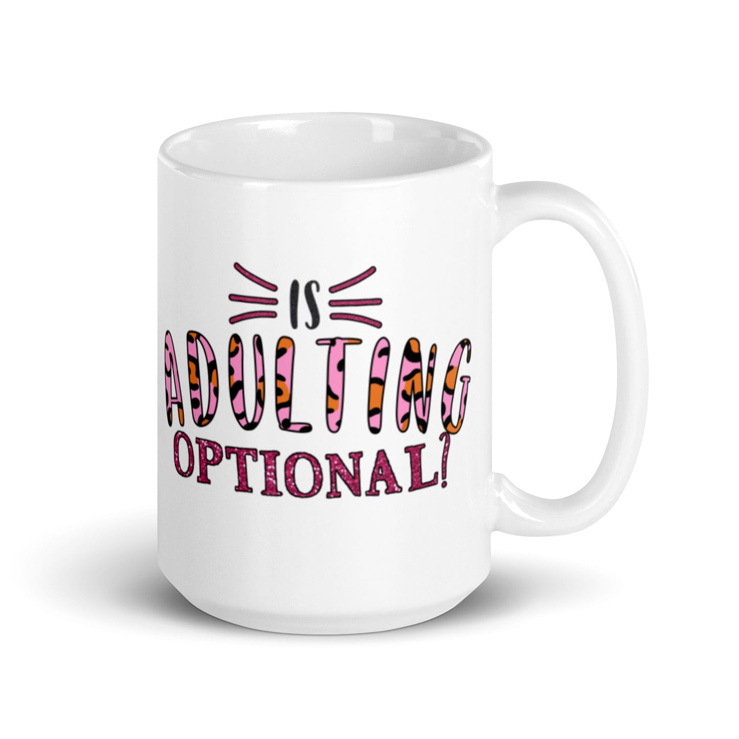 Is Adulting Optional White glossy mug