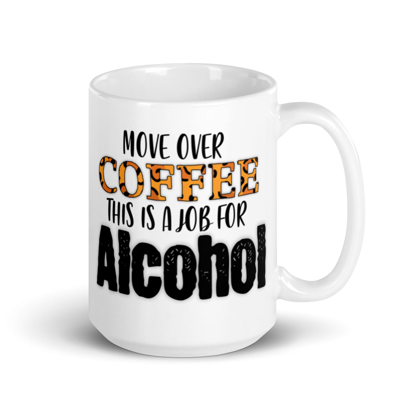 Move Over Coffee White glossy mug