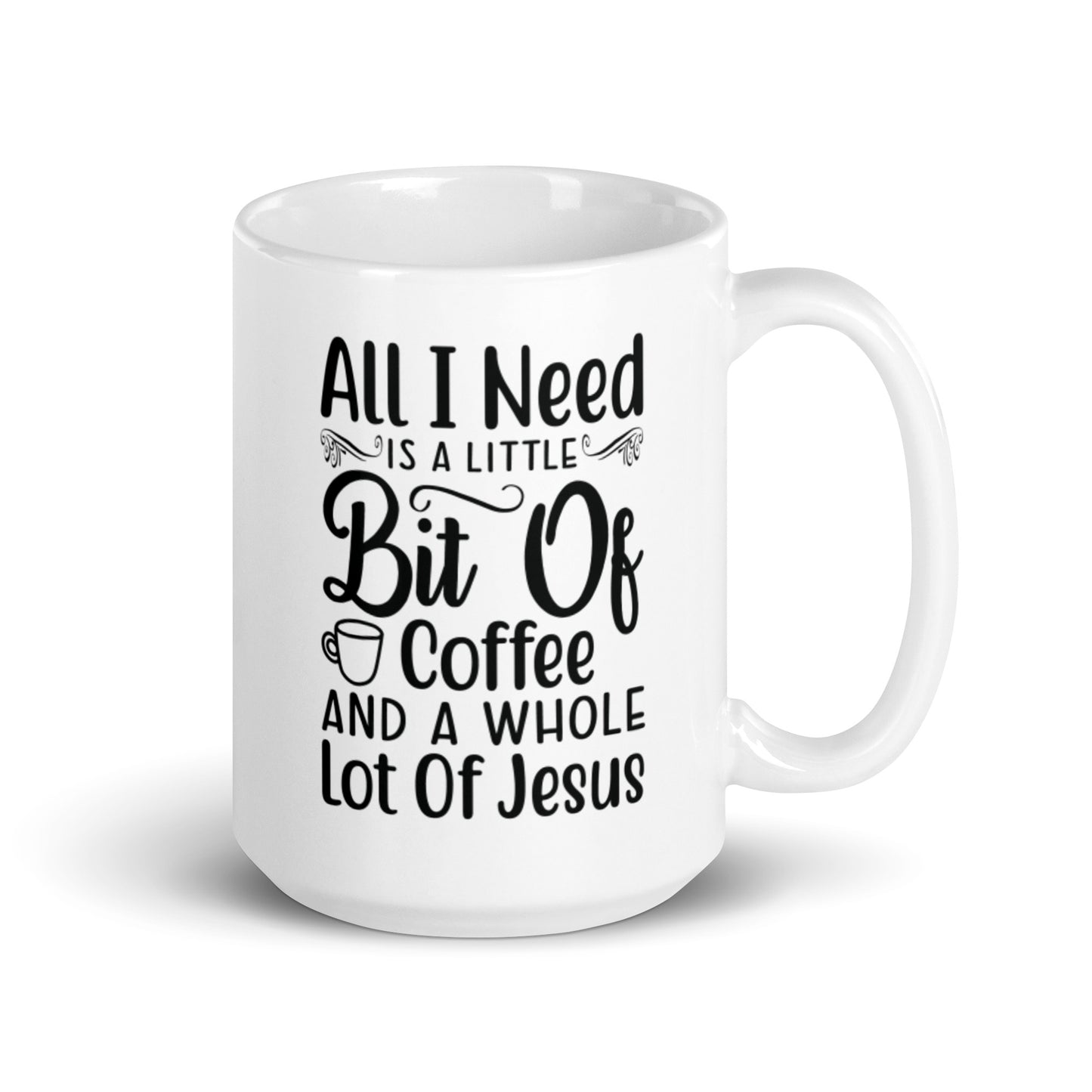 All I Need White glossy mug