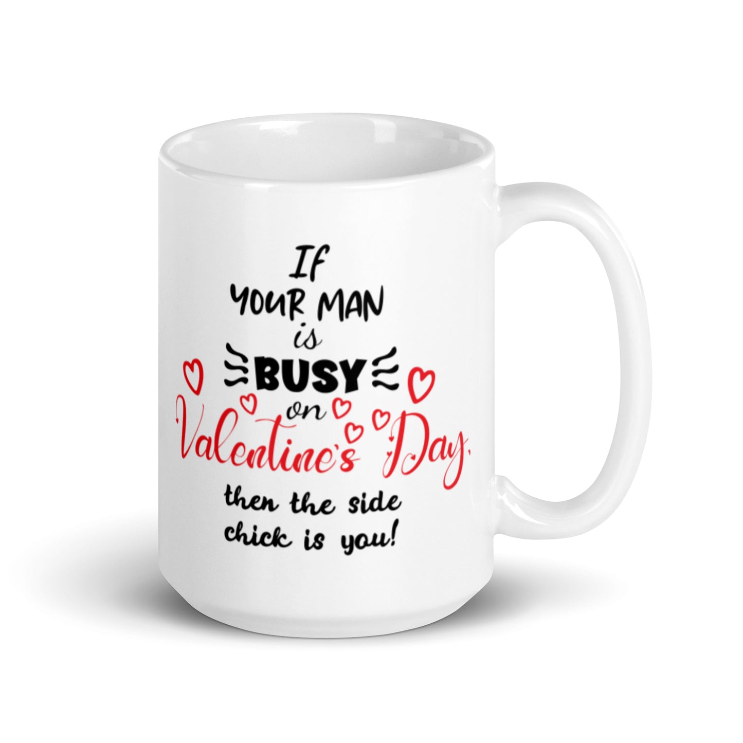 If Your Man Is Busy White glossy mug