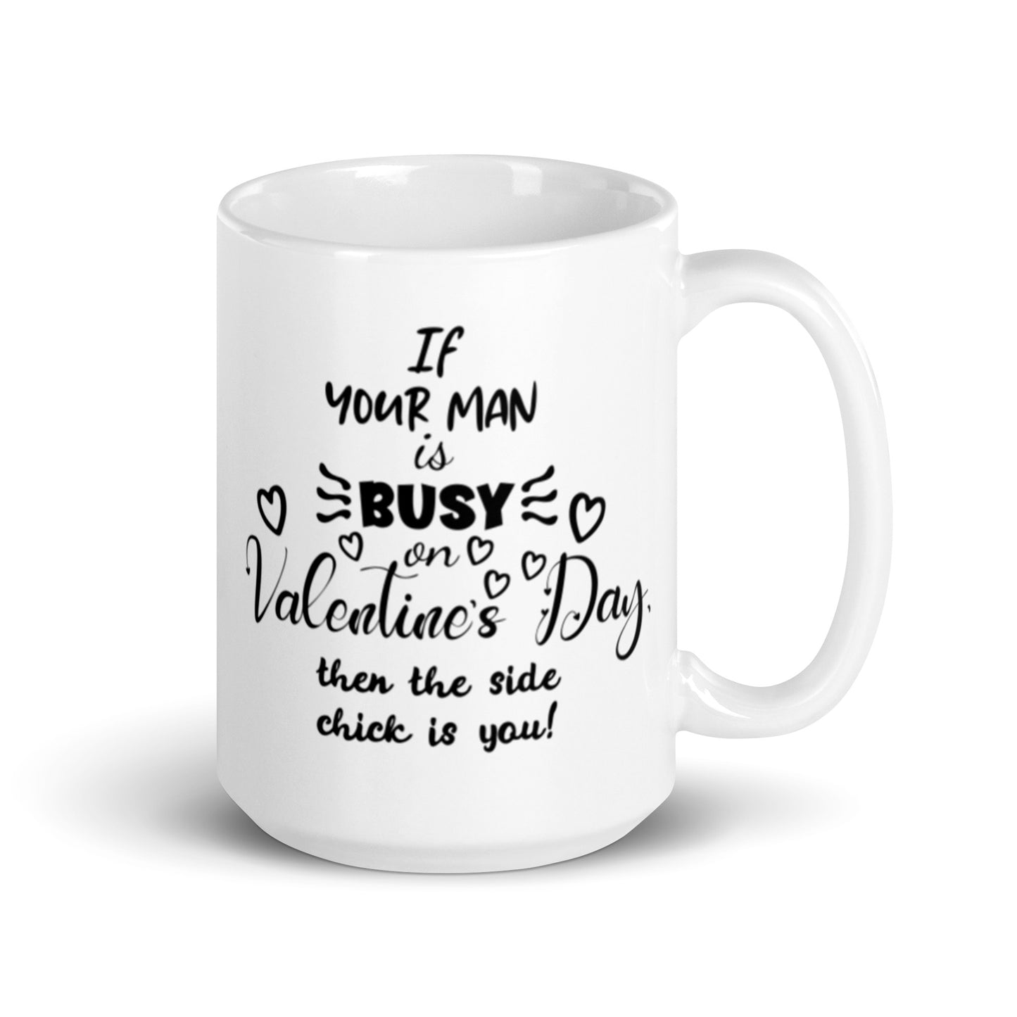If Your Man Is Busy White glossy mug