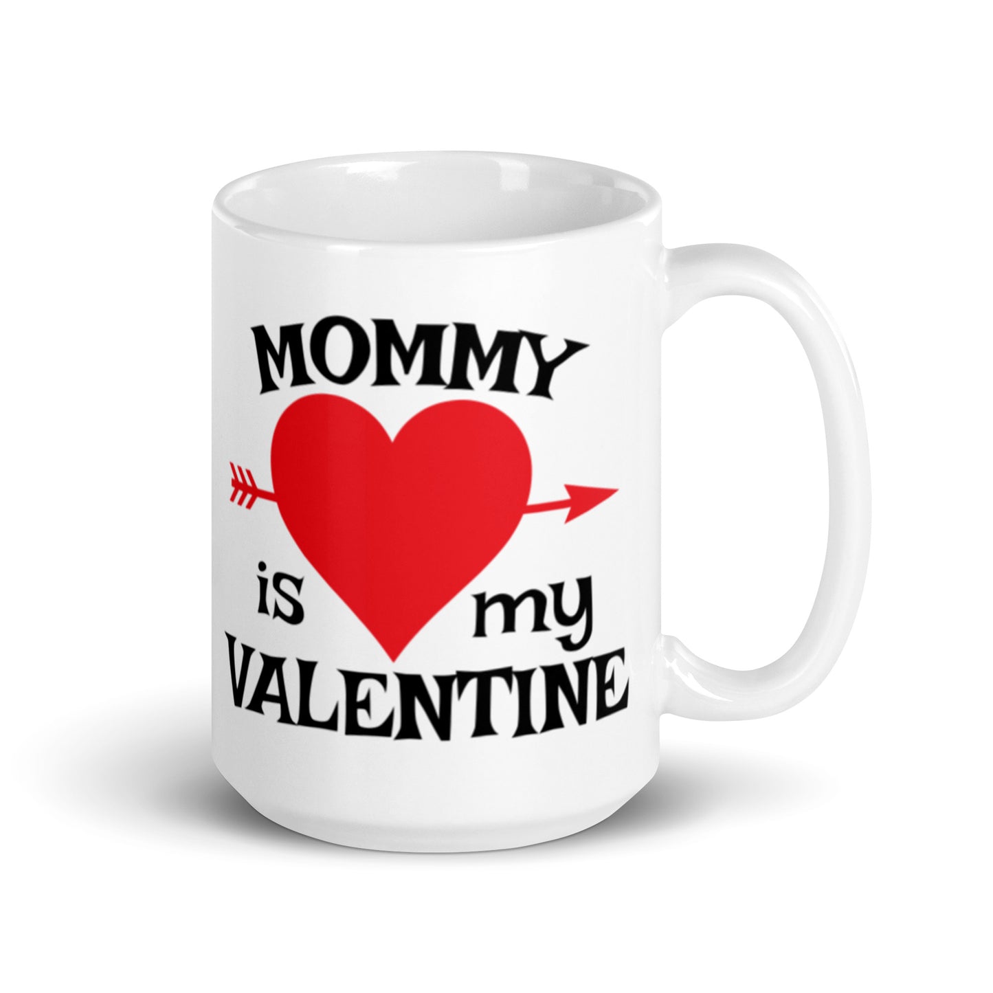 Mommy Is My Valentine White glossy mug