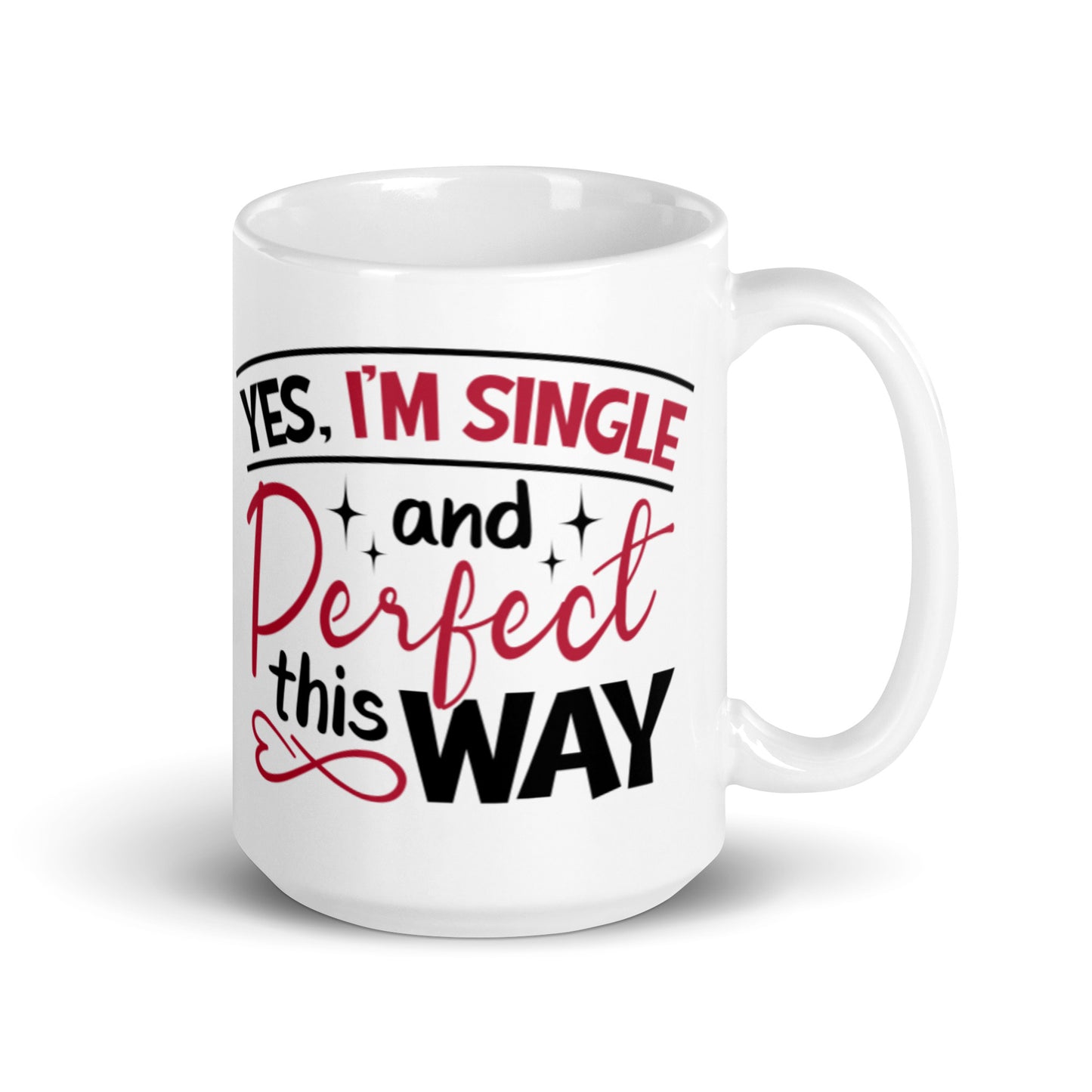 Yes I'm Single and Perfect This Way White glossy mug