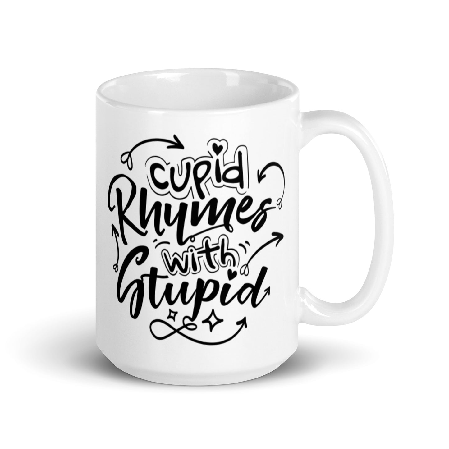 Cupid Rhymes With Supid White glossy mug