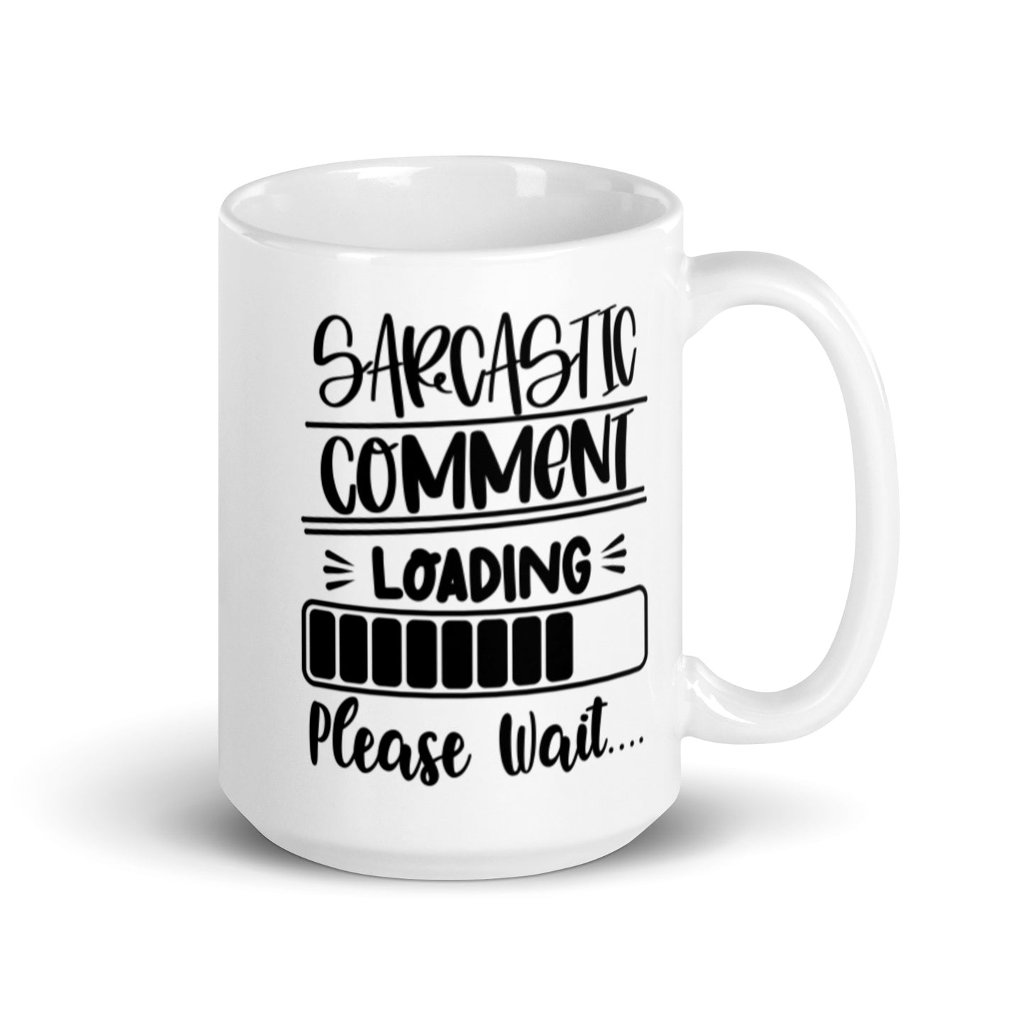 Sarcastic Comment Loading White glossy mug