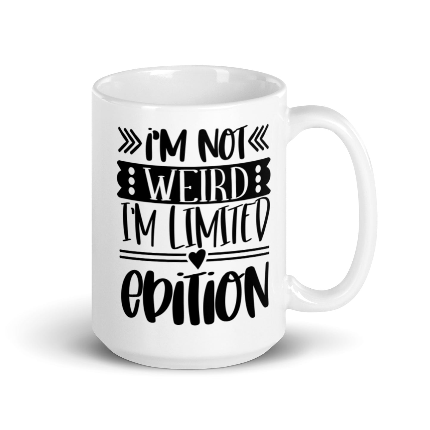 I'm Not Weird I'm A Limited Edition White glossy mug