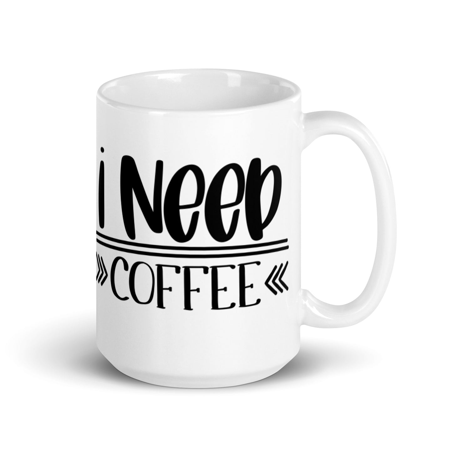 I Need Coffee White glossy mug