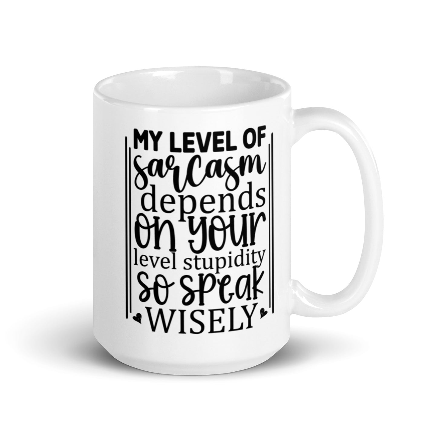 My Level of Sarcasm White glossy mug