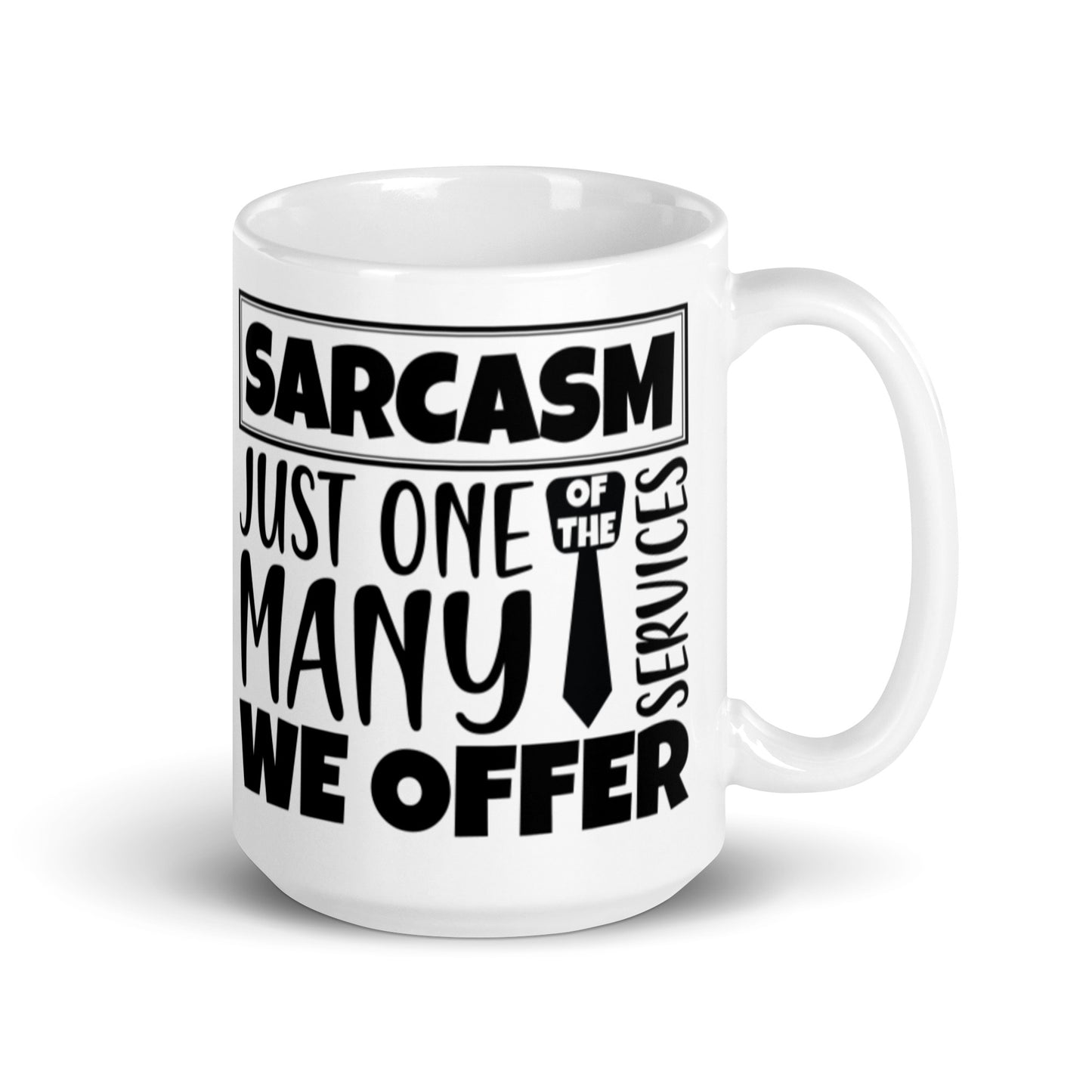 Sarcasm Services White glossy mug