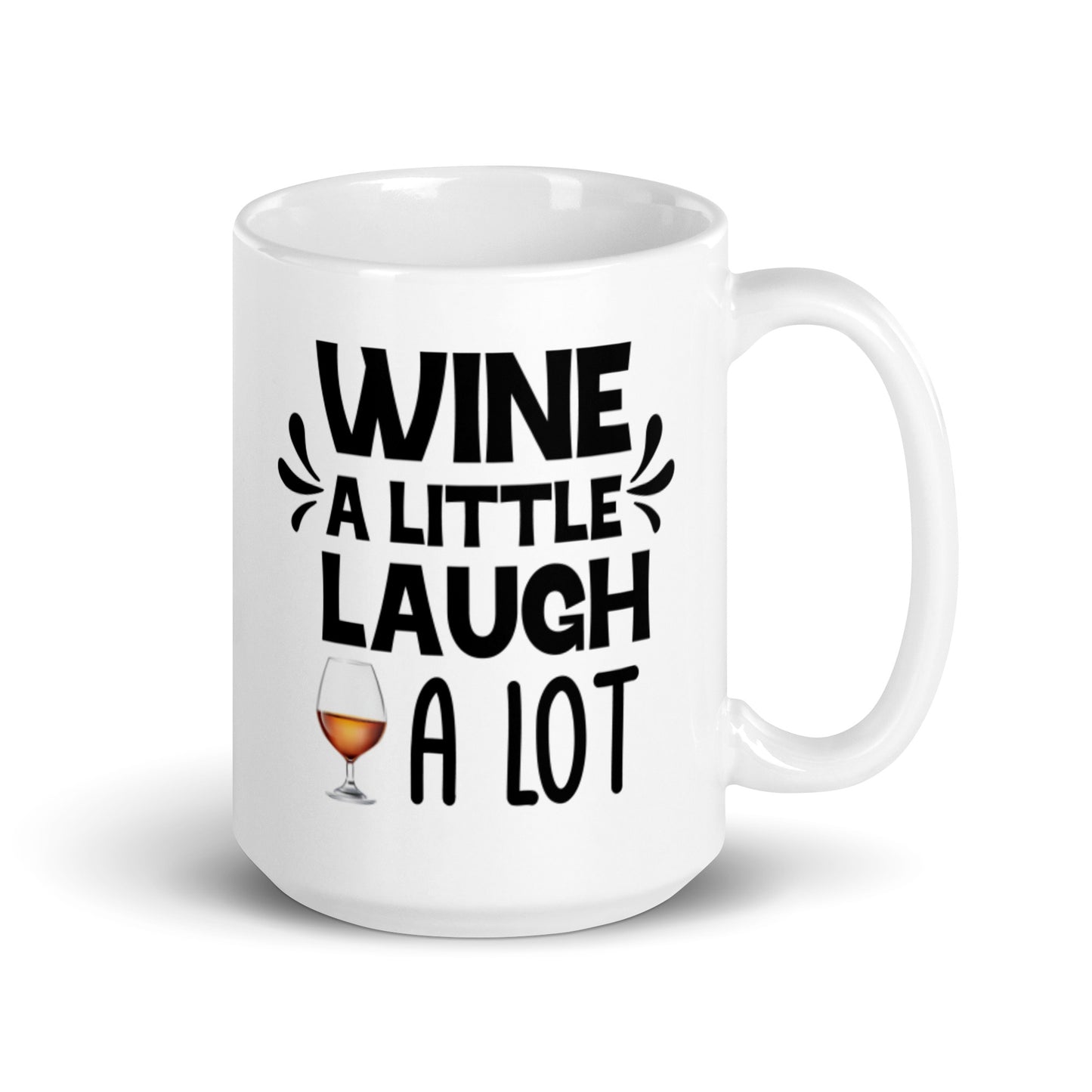 Wine a Little Laugh a lot White glossy mug