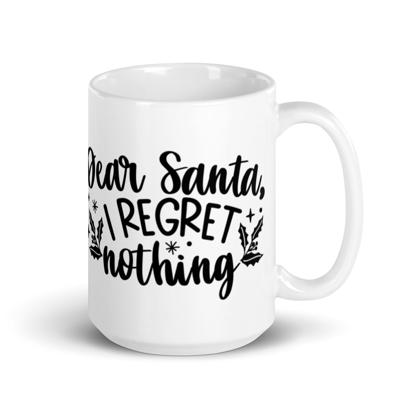 DEAR SANTA I REGRET NOTHING White glossy mug