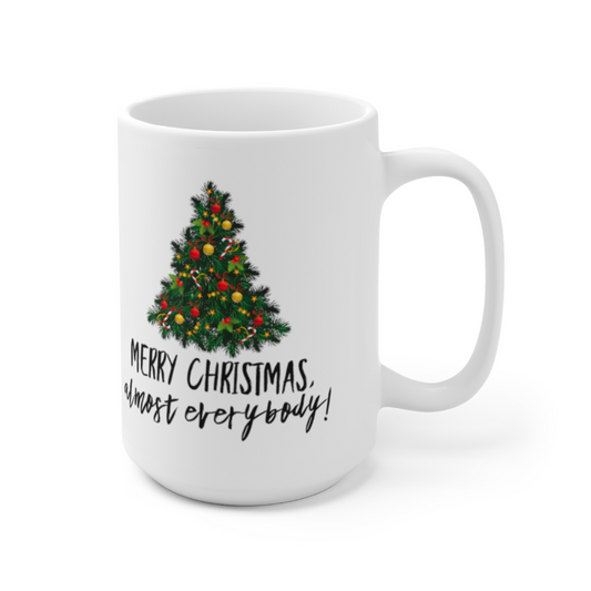 Merry Christmas Almost Everybody White glossy mug Ceramic White Glossy Coffee Mug