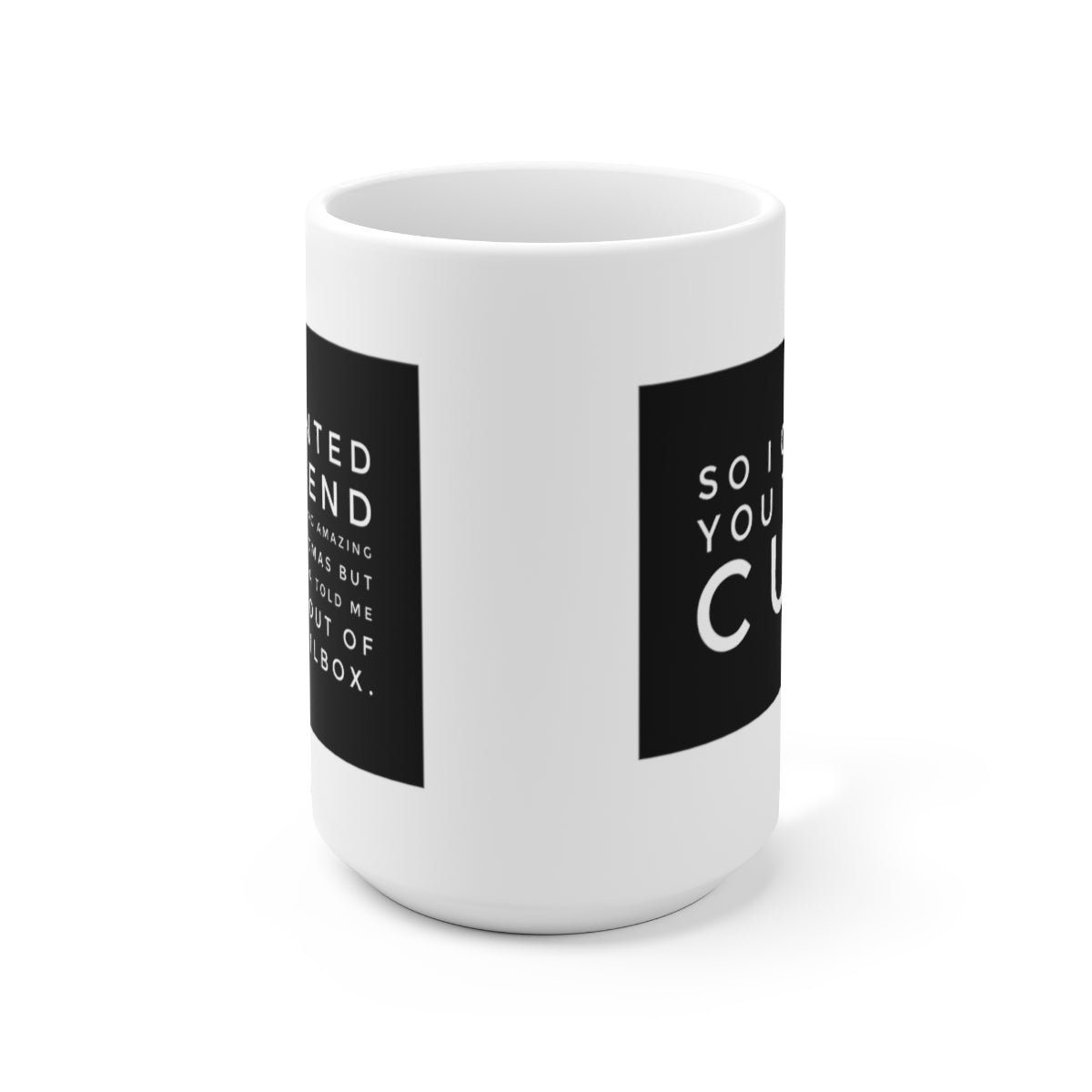 I Wanted To Send You Something Amazing Ceramic Coffee Mug 15oz