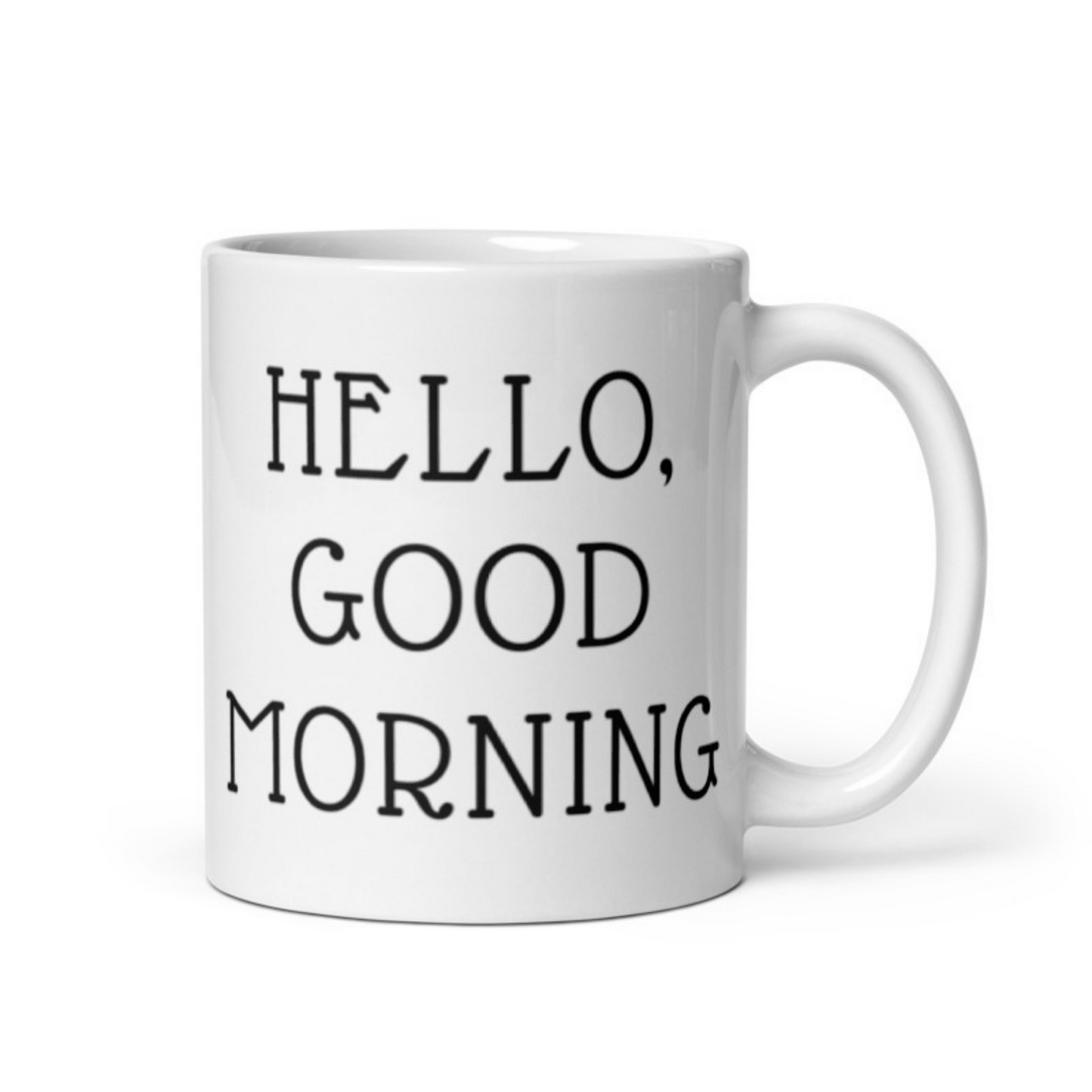 Hello, Good Morning White glossy mug Ceramic White Glossy Coffee Mug