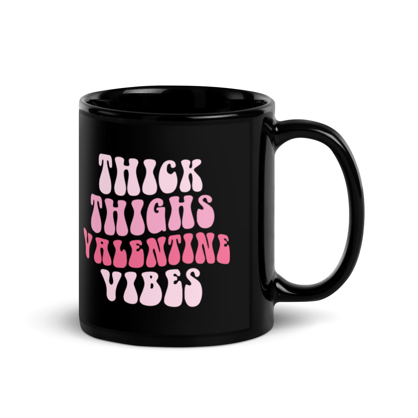 Thick Thighs Valentines Vibes Black Glossy Mug
