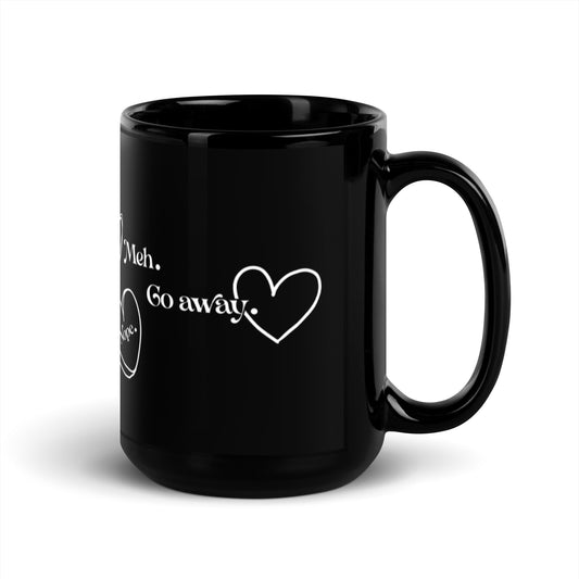 Meh Go Away Black Glossy Mug