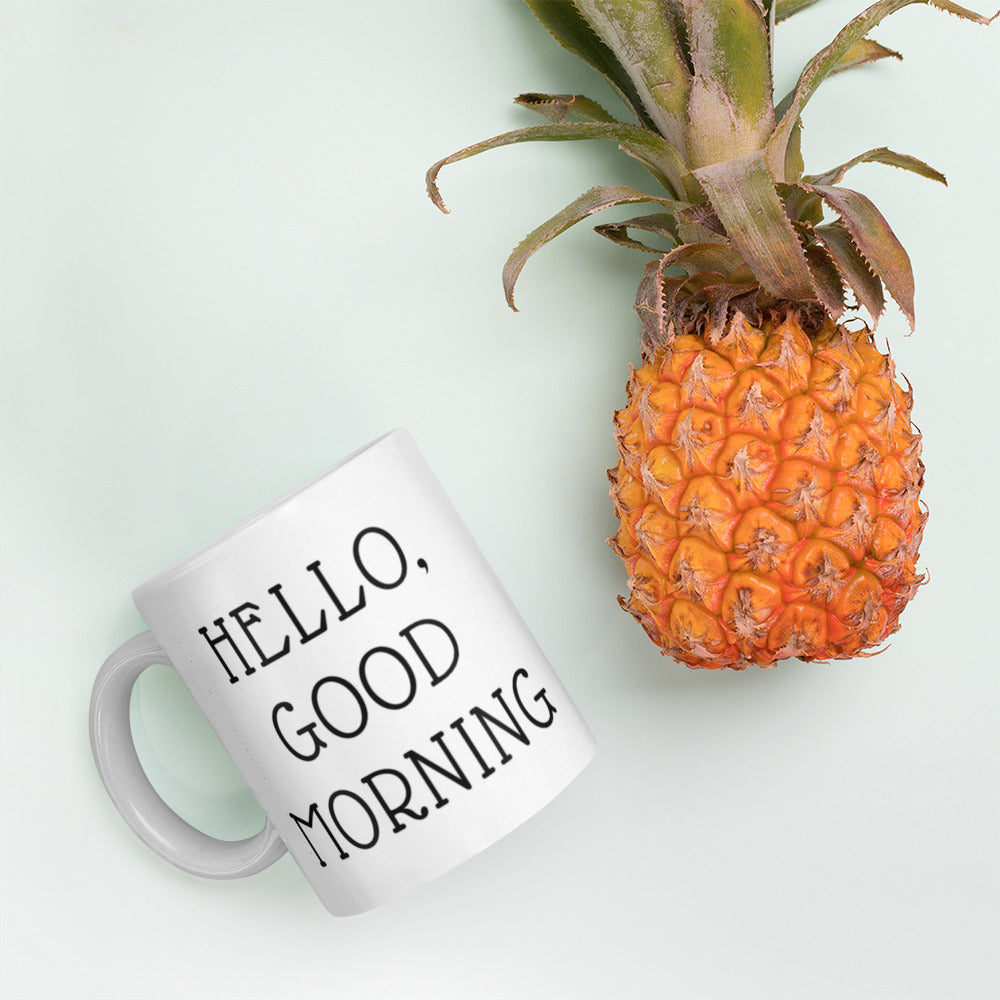 Hello, Good Morning White glossy mug Ceramic White Glossy Coffee Mug
