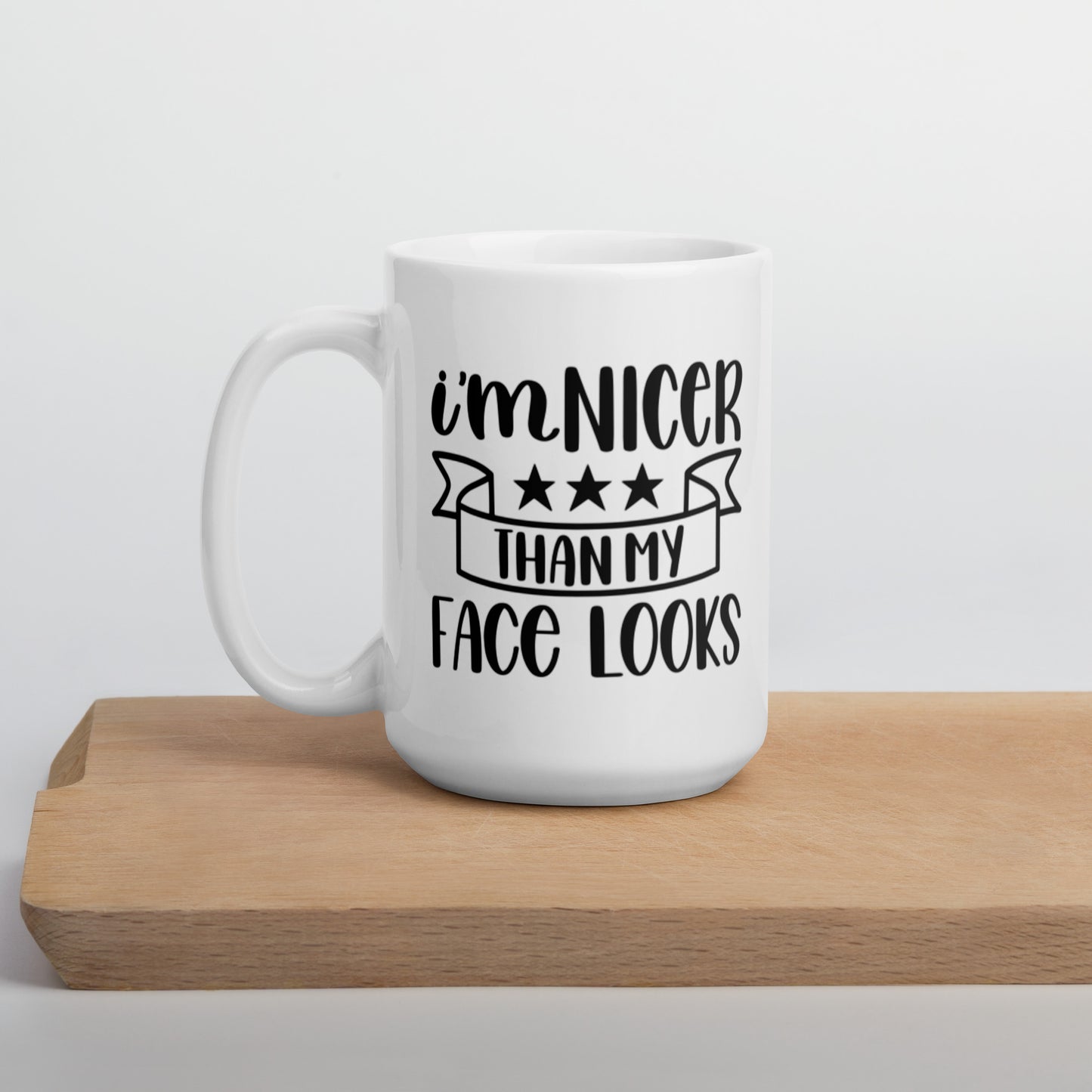 I’m Nicer Than My Face Looks White glossy mug White Glossy Coffee Mug
