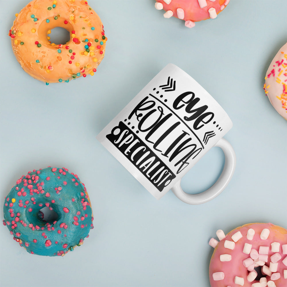 Eye Rolling Specialist White glossy mug