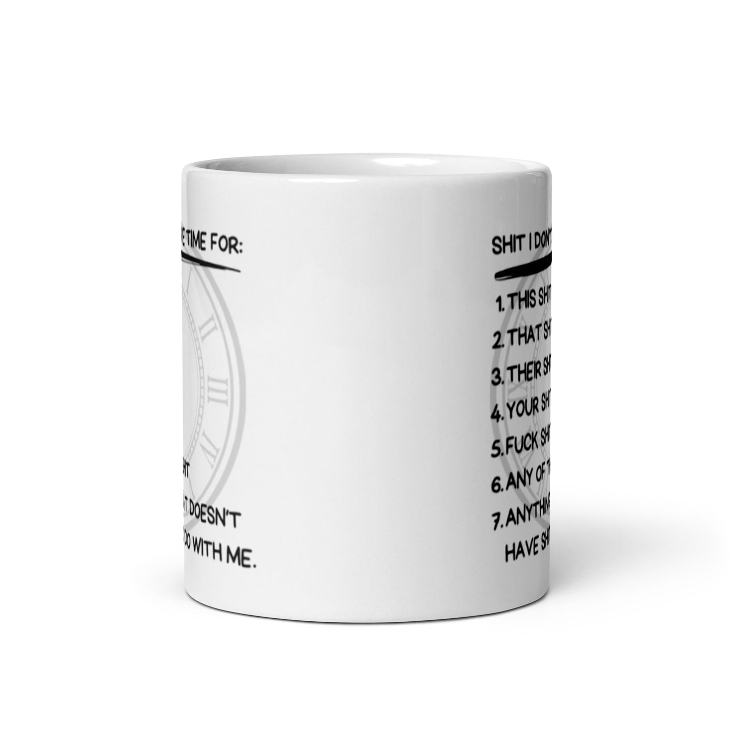 Shit I don't have time for White glossy mug
