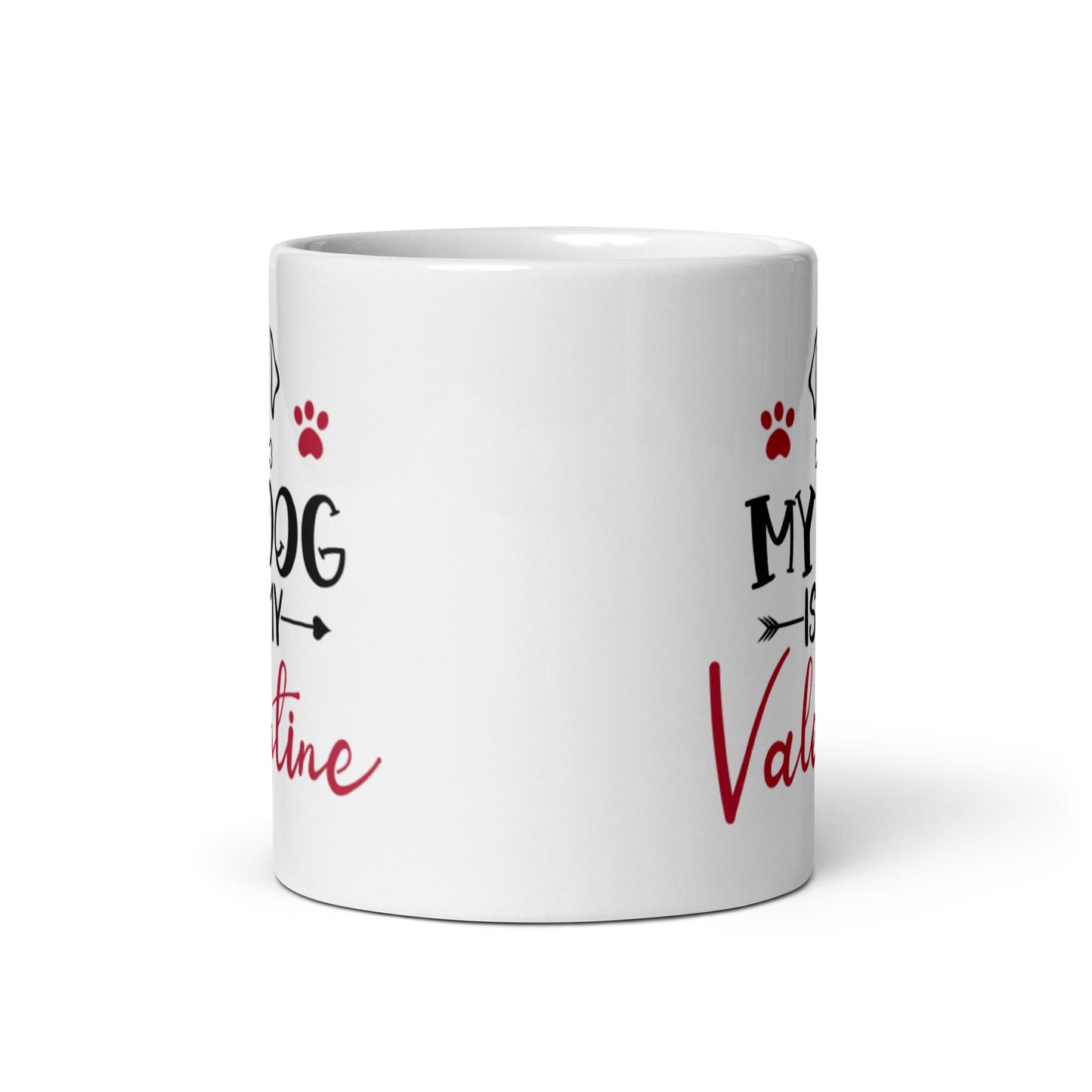 My Dog is My Valentine White glossy mug