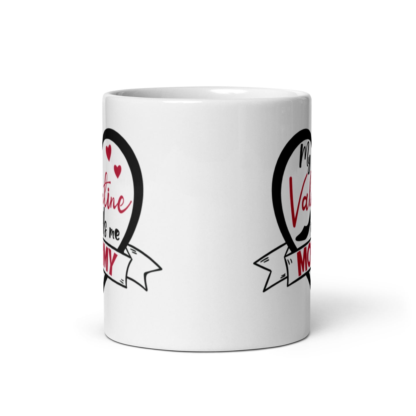 My Valentine Calls Me Mommy White glossy mug