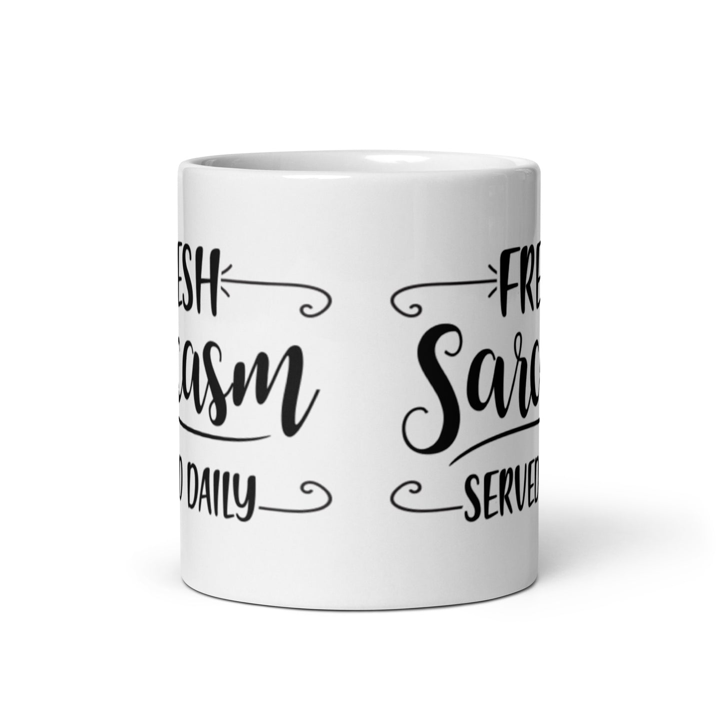 Fresh Sarcasm Served Daily White glossy mug