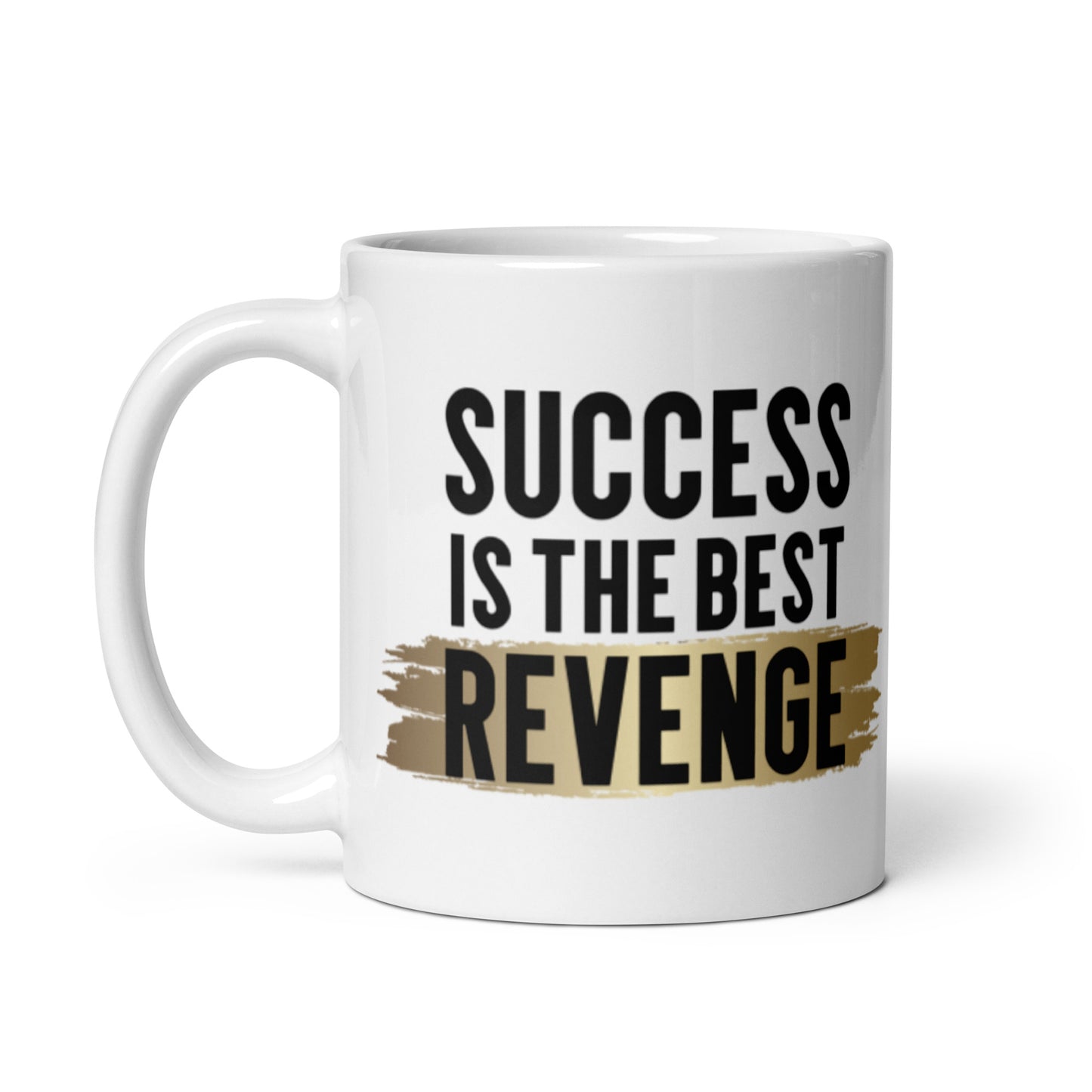 Success Is The Best Revenge White glossy mug