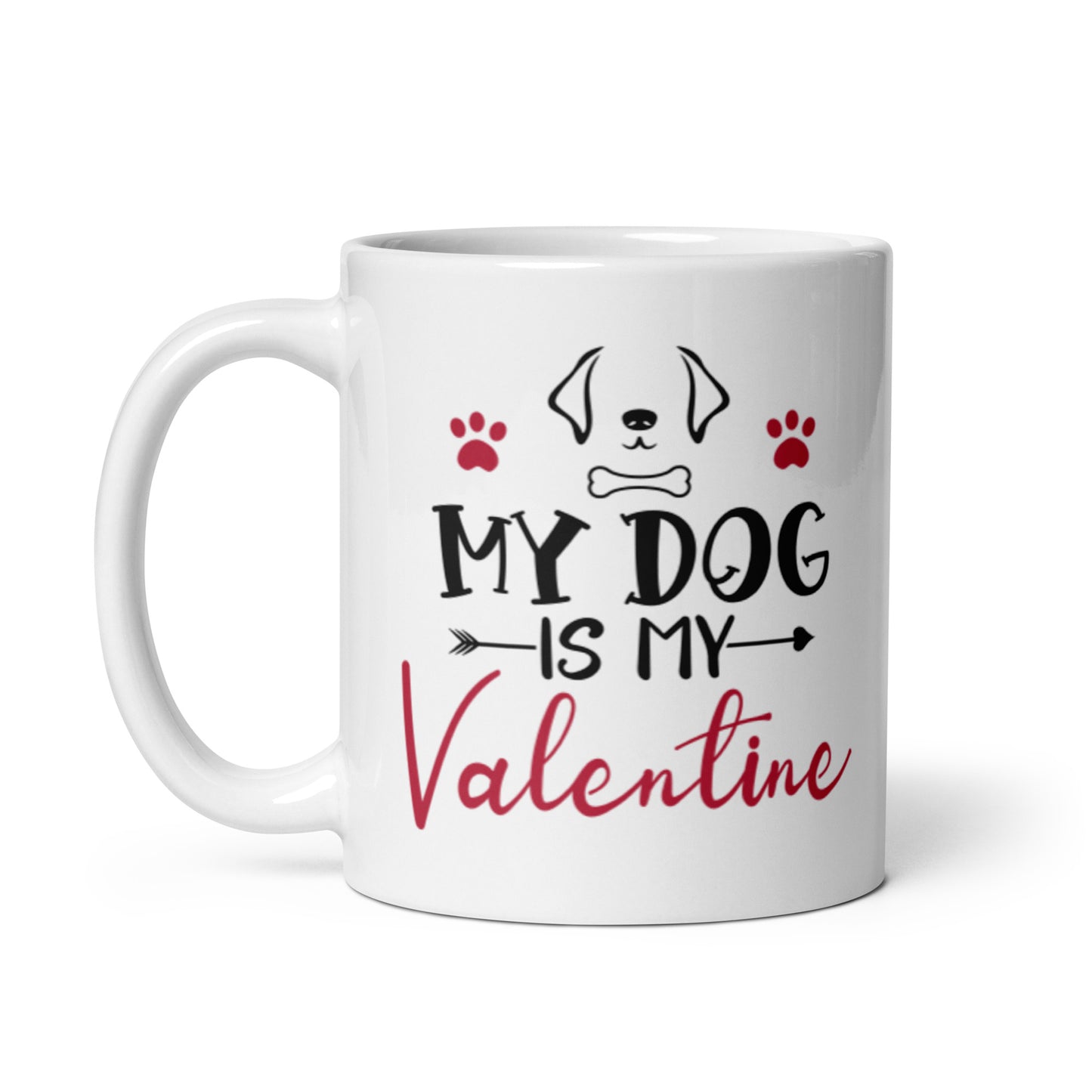 My Dog is My Valentine White glossy mug