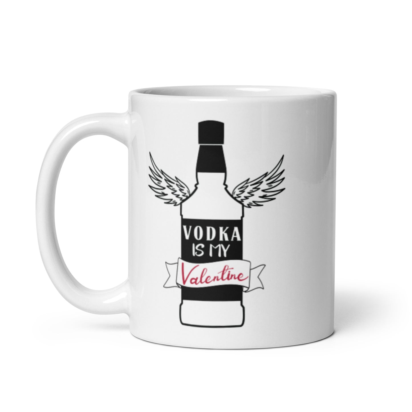 Vodka Is My Valentine White glossy mug