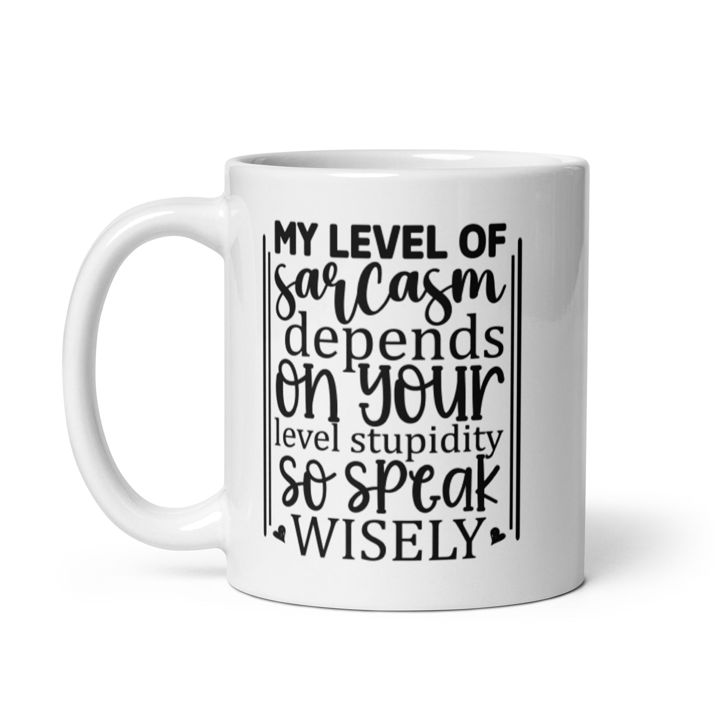 My Level of Sarcasm White glossy mug