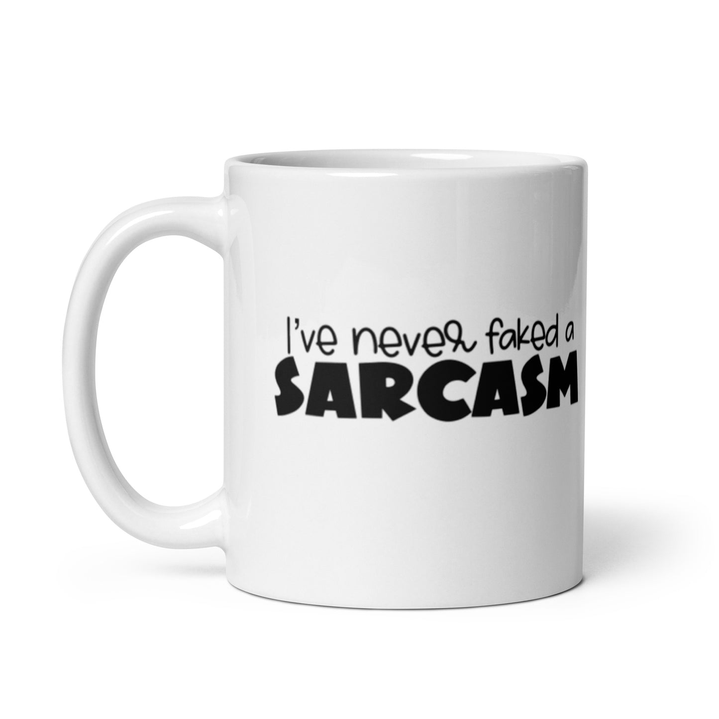 I've Never Faked A SarcasmWhite glossy mug