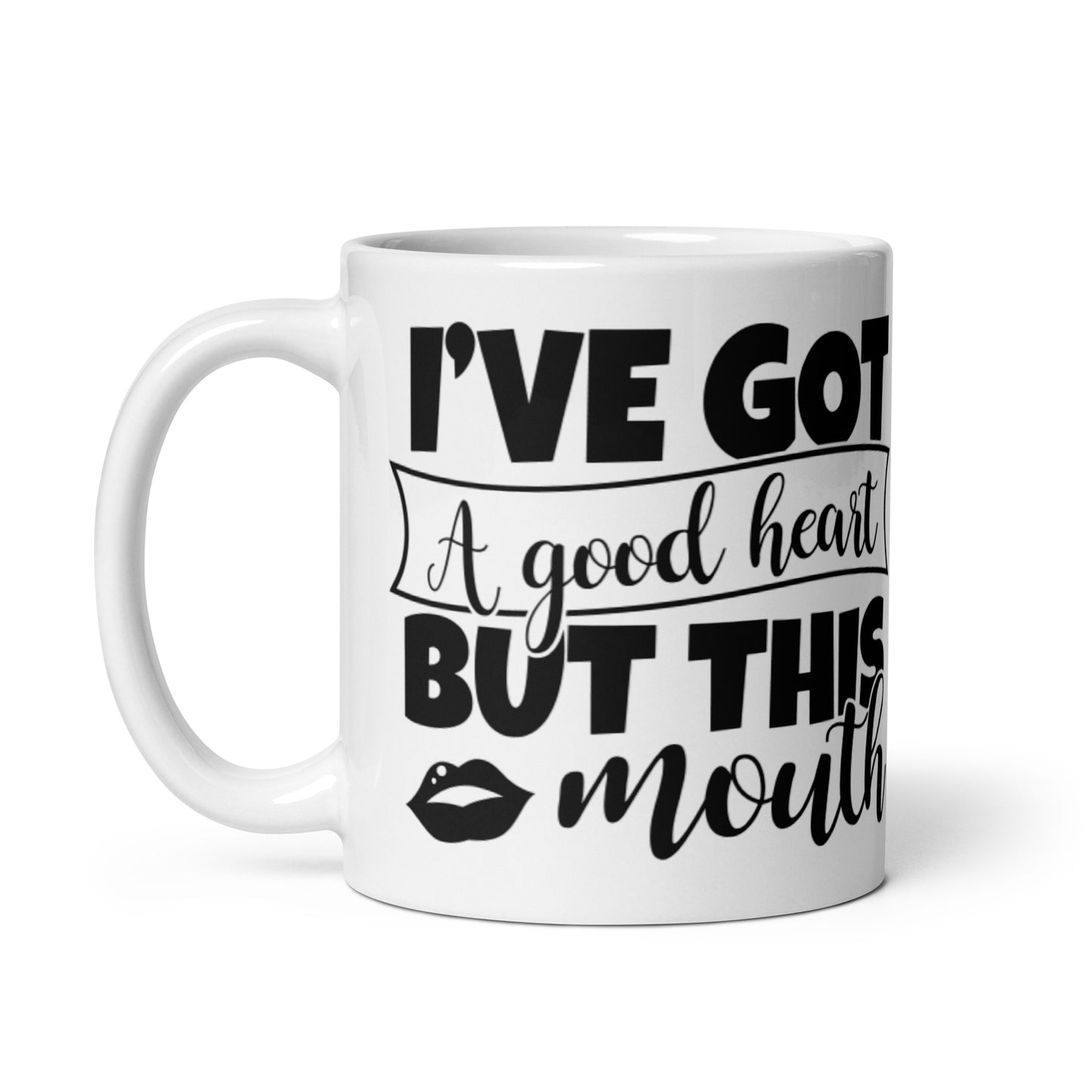 I've Got A Good Heart White glossy mug