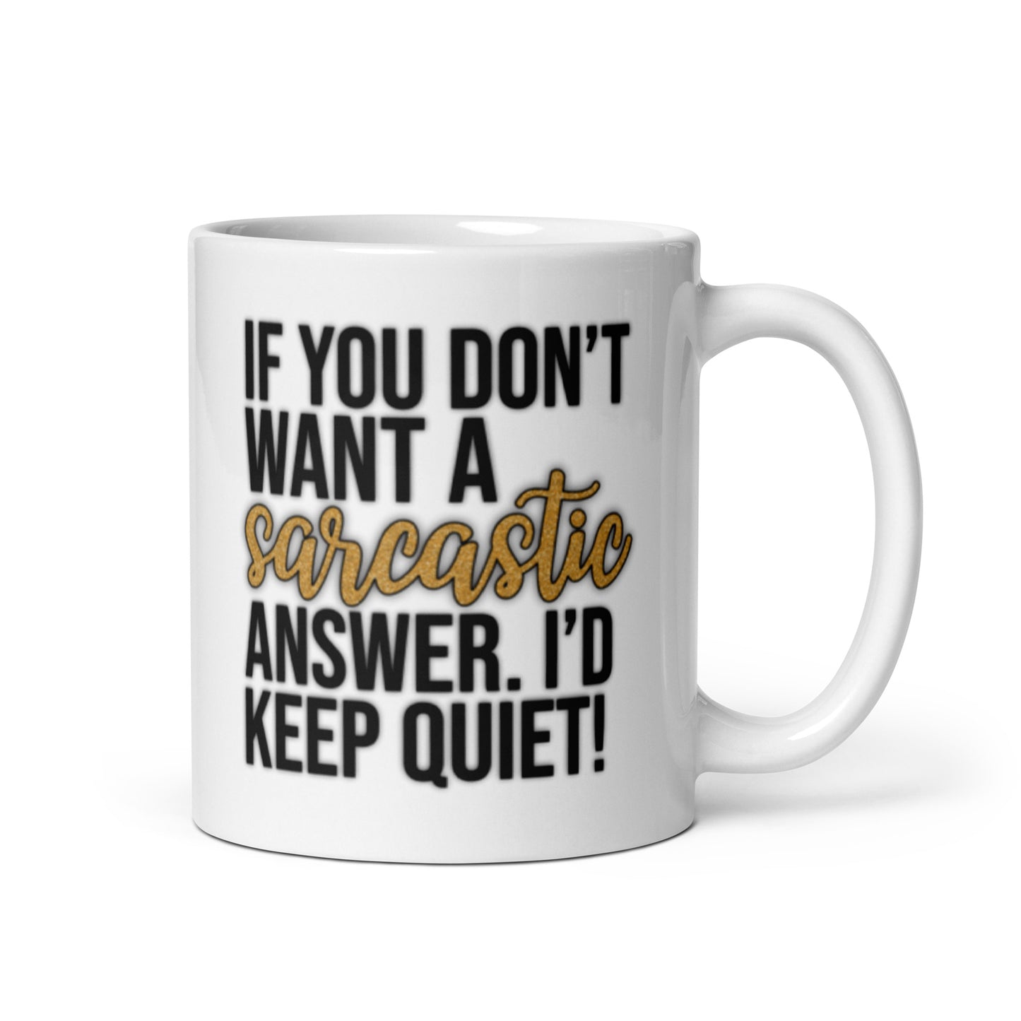 I'd Be Quiet White glossy mug