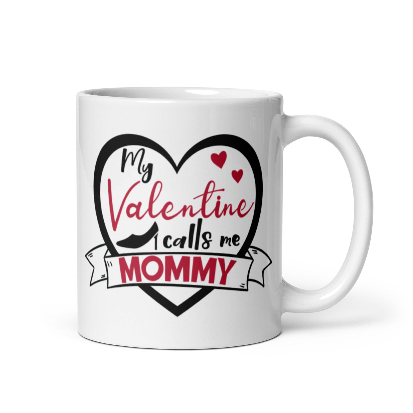 My Valentine Calls Me Mommy White glossy mug